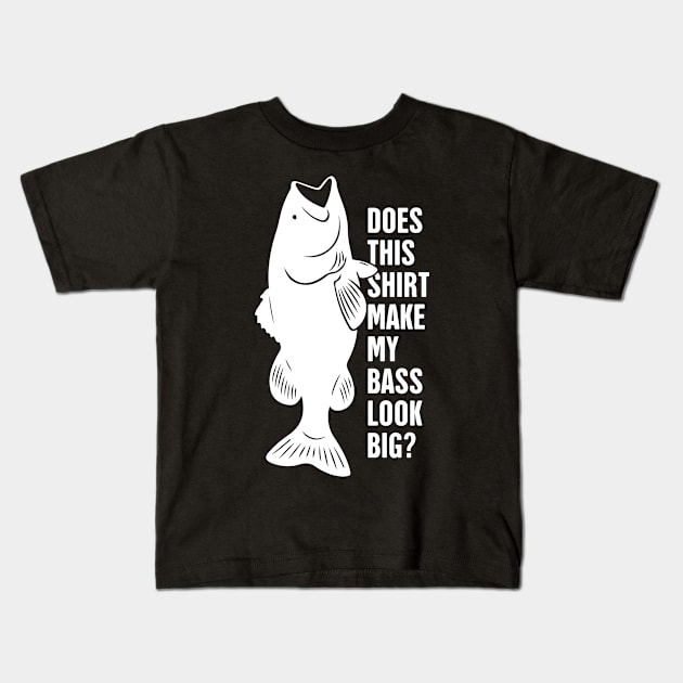 Does This Shirt Make My Bass Look Big? Kids T-Shirt by Wizardmode